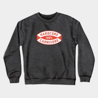 100% Hardcore Carnivore Crewneck Sweatshirt